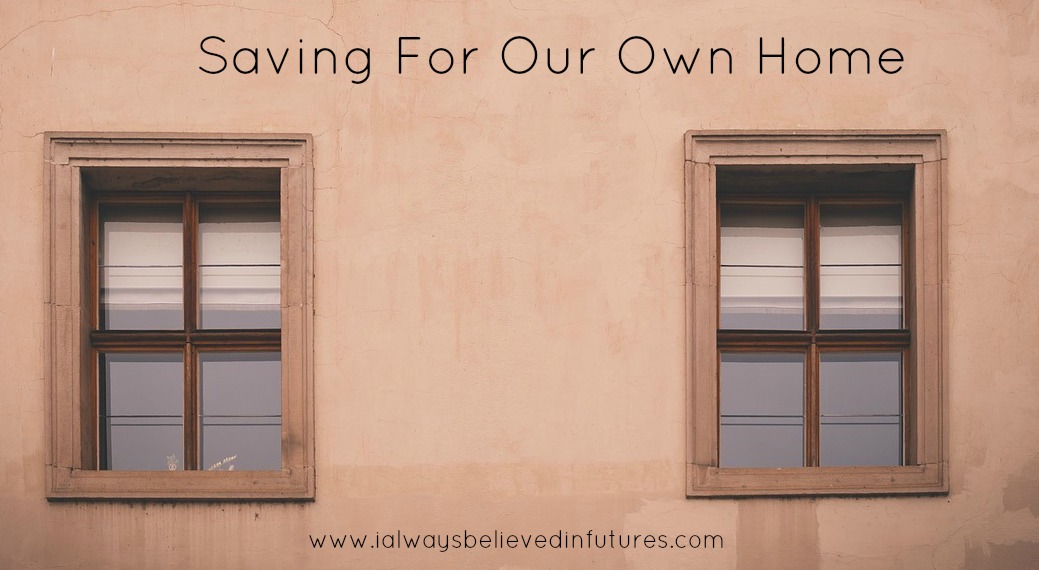 savingforourown home