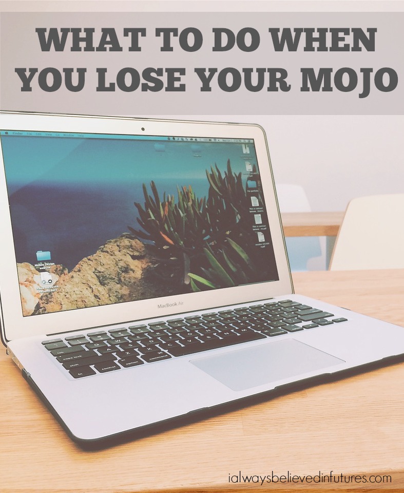 what to do when you lose your mojo
