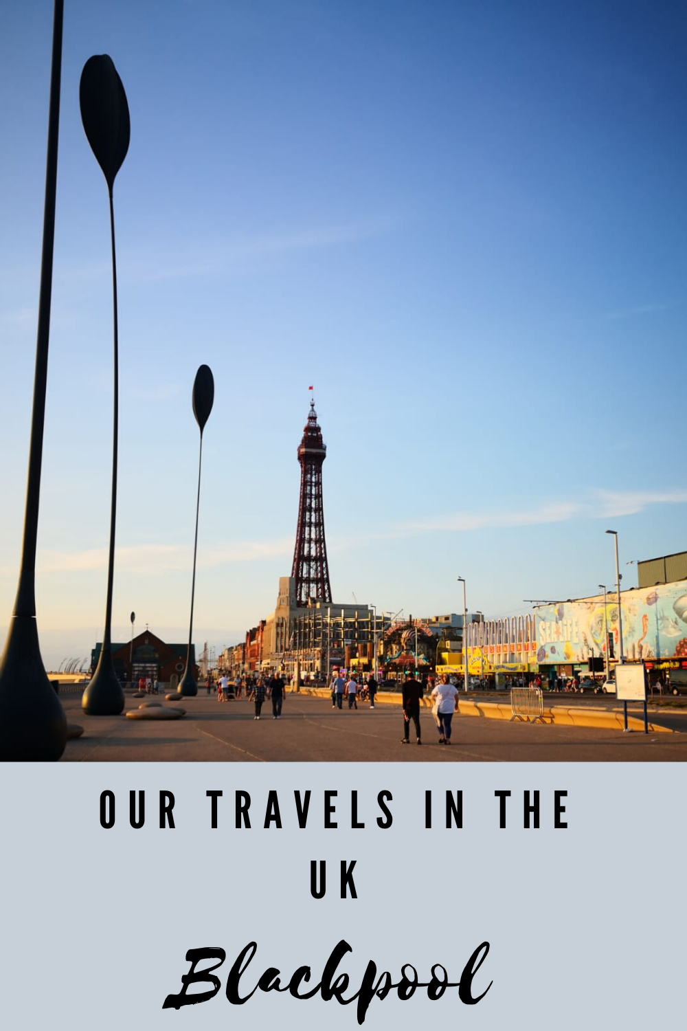 Our Travels In The UK | Blackpool