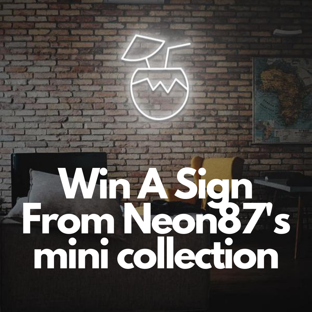 Win A Mini Neon Sign From Neon87